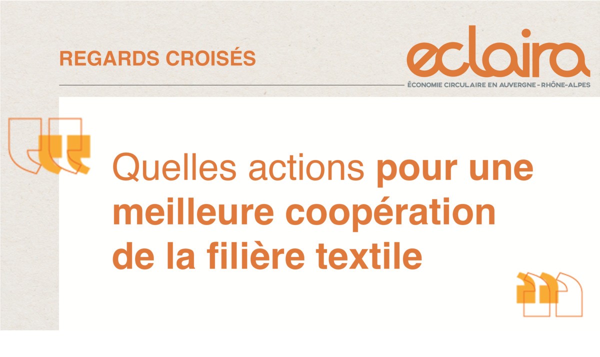 [REGARDS CROISÉS] Quelles actions pour une meilleure coopération de la filière textile ?