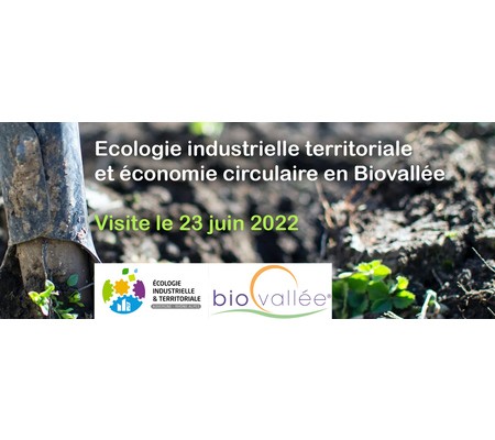 Ecologie industrielle territoriale et économie circulaire en Biovallée – Visite du 23 juin 2022 - Il reste des places !