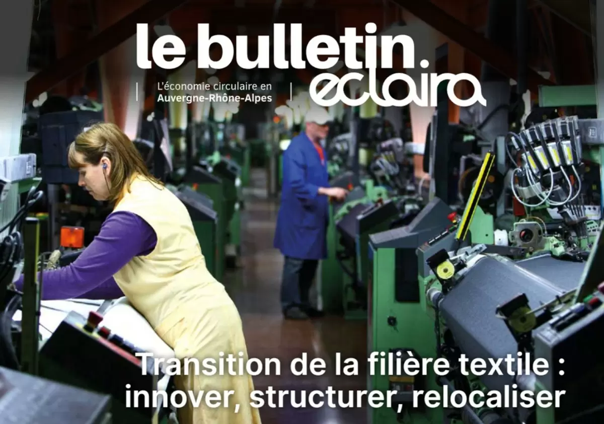 Edito du Bulletin Eclaira N°16 : Transition de la filière textile : innover, structurer, relocaliser