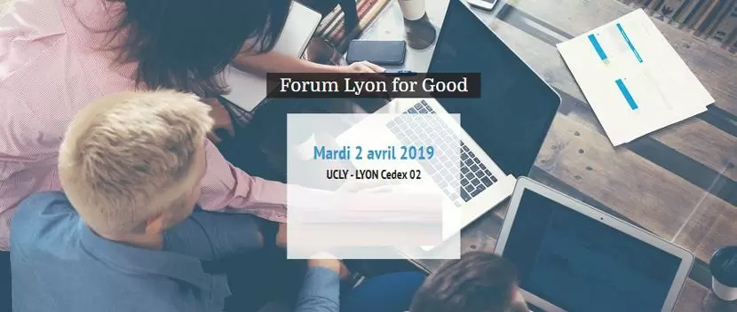 Forum LYON FOR GOOD, à la rencontre des acteurs de l'économie positive