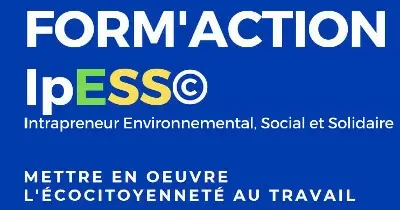 Formation IpESS Intrapreneur Environnemental Social et Solidaire 6/7 avril et 4/5 mai 2020 reportée
