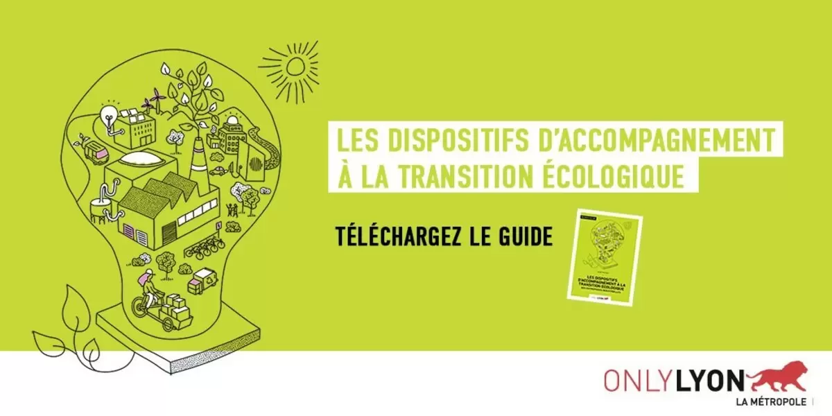 Guide des dispositifs d'accompagnement à la transition écologique pour les entreprises industrielles de la Métropole de Lyon