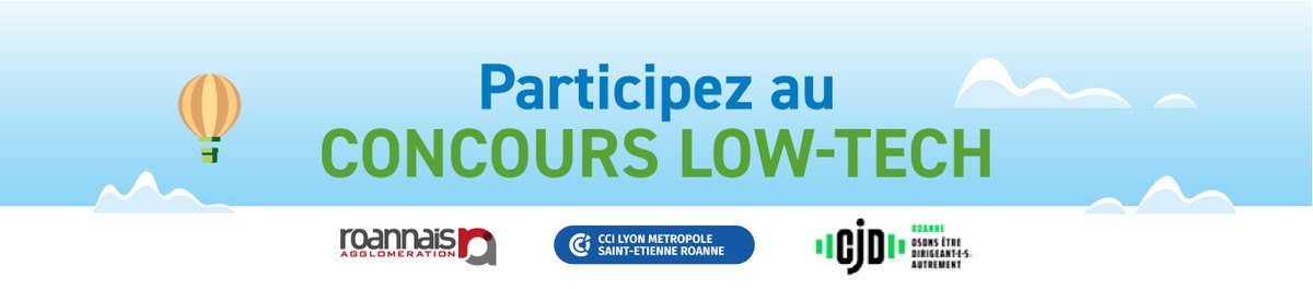 Concours Low Tech par Roannais Agglo, la CCI Lyon-Saint-Etienne-Roanne et le CJD !