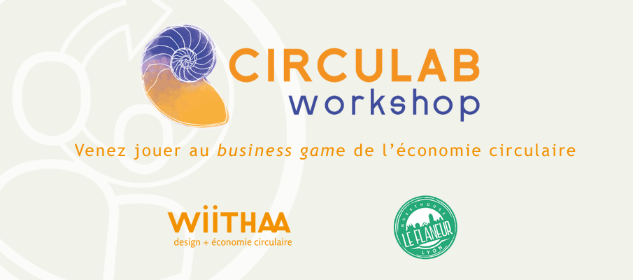Circulab Party à Lyon: jouez au business game de l'économie circulaire