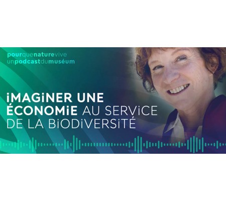 [Podcast] Imaginez une économie au service de la biodiversité